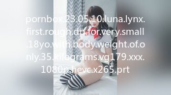 pornbox.23.05.10.luna.lynx.first.rough.dp.for.very.small.18yo.with.body.weight.of.only.35.kilograms.vg179.xxx.1080p.hevc.x265.prt