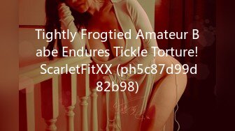 Tightly Frogtied Amateur Babe Endures Tickle Torture! ScarletFitXX (ph5c87d99d82b98)