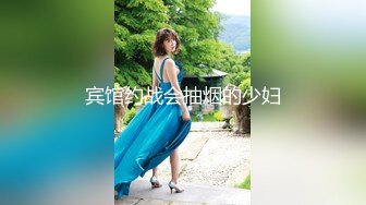 【360稀有高清资源】高颜值情侣 小伙用手捅的女友淫水直流 再用大鸡巴插入