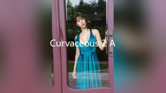 Curvaceous 2 A